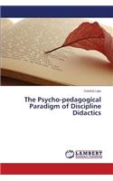 The Psycho-Pedagogical Paradigm of Discipline Didactics