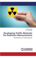 Developing TL/OSL Materials for Radiation Measurements