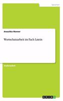 Wortschatzarbeit im Fach Latein