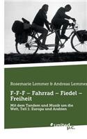 F-F-F - Fahrrad - Fiedel - Freiheit: Mit dem Tandem und Musik um die Welt, Teil 1: Europa und Arabien