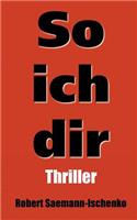 So ich dir