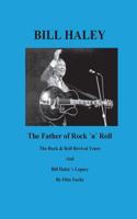 Bill Haley - The Father Of Rock & Roll - Book 2: The Rock & Roll Revival Years And Bill Haley´s Legacy