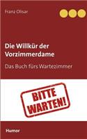 Die Willkür der Vorzimmerdame