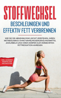 Stoffwechsel beschleunigen und effektiv Fett verbrennen
