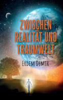 Zwischen Realität und Traumwelt