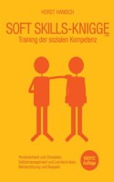 Soft Skills-Knigge 2100: Training der sozialen Kompetenz, Persönlichkeit und Charakter, Selbstmanagement und Lerntechniken, Wertschätzung und Respekt