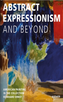 Abstract Expressionism--And Beyond