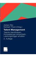 Talent Management: Talente Identifizieren, Kompetenzen Entwickeln, Leistungstrager Erhalten