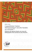 L'Appellation ''jeûne Thérapeutique'' Est-Elle Fondée Ou Usurpée ?