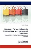 Frequent Pattern Mining in Transactional and Structured Databases
