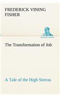 The Transformation of Job A Tale of the High Sierras