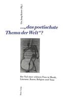 ...«Das Poetischste Thema Der Welt» ?