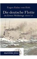 Die deutsche Flotte im Ersten Weltkriege 1914/15: (German)