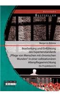Bearbeitung und Einführung des Expertenstandards Pflege von Menschen mit chronischen Wunden in einer vollstationären Altenpflegeeinrichtung