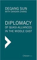 Diplomacy of Quasi-Alliances in the Middle East