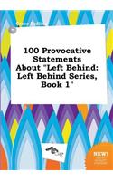 100 Provocative Statements about Left Behind