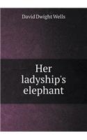 Her ladyship's elephant: (English)