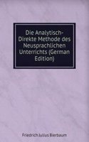 Die Analytisch-Direkte Methode des Neusprachlichen Unterrichts (German Edition)