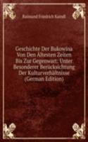 Geschichte Der Bukowina Von Den Altesten Zeiten Bis Zur Gegenwart: Unter Besonderer Berucksichtung Der Kulturverhaltnisse (German Edition)