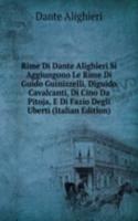 Rime Di Dante Alighieri Si Aggiungono Le Rime Di Guido Guinizzelli, Diguido Cavalcanti, Di Cino Da Pitoja, E Di Fazio Degli Uberti (Italian Edition)