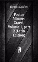 Poetae Minores Graeci, Volume 1, part 2 (Latin Edition)