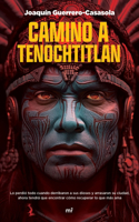 Camino a Tenochtitlan / On the Way to Tenochtitlan