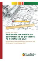Análise de um modelo de padronização de processos na Construção Civil