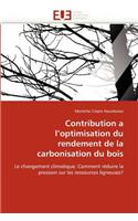 Contribution a l''optimisation Du Rendement de la Carbonisation Du Bois