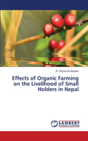 Effects of Organic Farming on the Livelihood of Small Holders in Nepal
