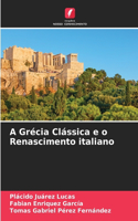 A Grécia Clássica e o Renascimento italiano