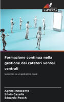 Formazione continua nella gestione dei cateteri venosi centrali