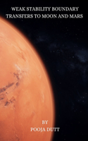Weak Stability Boundary Transfers to Moon and Mars