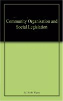 Community Organisation and Social Legislation