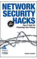 Network Security Hacks, 2/E: Tips & Tools For Protecting Your Privacy