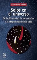 Solos en el universo: De la diversidad de los mundos a la singularidad de la vida