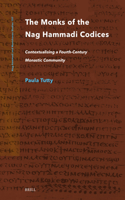 Monks of the Nag Hammadi Codices: Contextualising a Fourth-Century Monastic Community
