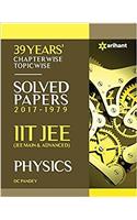 39 Years Chapterwise Topicwise Solved Papers (2017-1979) IIT JEE Physics