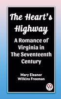 Heart's Highway A Romance of Virginia in the Seventeenth Century
