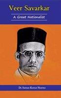 Veer Savarkar: A Great Nationalist