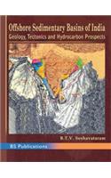 Offshore Sedimentary Basins of India Geology, Tectonics and Hydrocarbon Prospects