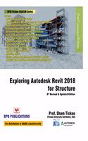 Exploring Autodesk Revit 2018 for Structure By Prof. Sham Tickoo