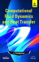 Computational Fluid Dynamics and Heat Transfer