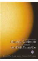 Maunder Minimum And The Variable Sun-earth Connection, The