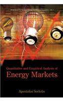 Quantitative and Empirical Analysis of Energy Markets