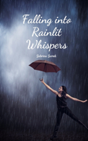 Falling into Rainlit Whispers
