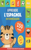 Apprendre l'espagnol - 150 mots avec prononciation - Intermédiaire: Imagier pour enfants bilingues