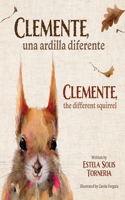 Clemente, una ardilla diferente: Clemente, a different squirrel(Las Aventuras de Clemente la Ardilla)