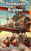 Steampunk Airplane Coloring Book: 100+ Exciting And Easy Coloring Pages