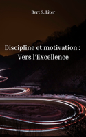 Motivation et dicipline: Vers l'Excellence