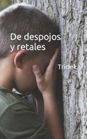 De despojos y retales